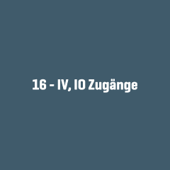 Weißer Schriftzug „16 – IV, IO Zugänge“ mittig auf dunklem Hintergrund